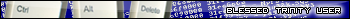 Blessed Trinity (Ctrl + Alt + Del) user