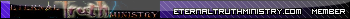 Eternal Truth Ministry .com Member