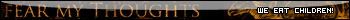 Fear My Thoughts Userbar