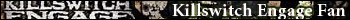 Killswitch Engage Fan