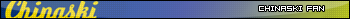 CHINASKI Fan