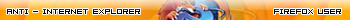 Anti-IE - Firefox User