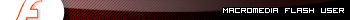 Macromedia Flash User