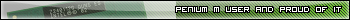Pentium M and Proud of It
