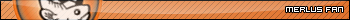 Merlus fan