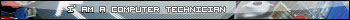 IÃ¢â‚¬â„¢ AM A COMPUTER TECHNICIAN