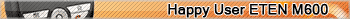 Happy User E-ten m600
