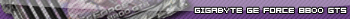 UserBar Gigabyte Ge Force 8800 GTS