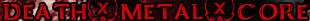 deathxmetalxcore community