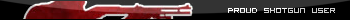 Proud Shotgun user