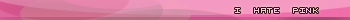 hate pink