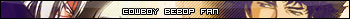 Cowboy Bebop Fan