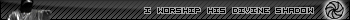 Iworshiphisdivineshadow