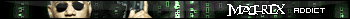Matrix addict