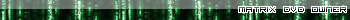 Matrix DVD Owner