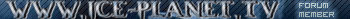 www.ice-planet.tv forum member