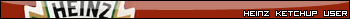 Heinz Ketchup User