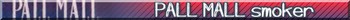 Addicted to Pall Mall
