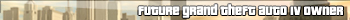 Future GTA Owner - 2