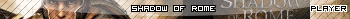 Shadow of Rome Player