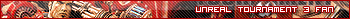---Unreal Tournament 3 Fan 2---