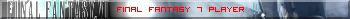 FINAL FANTASY 7 PLAYER