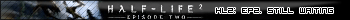 Half-Life 2: Episode Two. Still waiting.