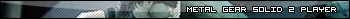 Metal Gear Solid 2 Player