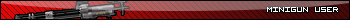 minigun user/owner