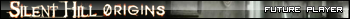 Silent Hill Origins future player 3