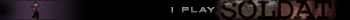 I play SoldaT