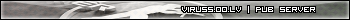 VIRUSS.LV | Pub Server