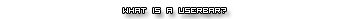What is a Userbar? *animated*
