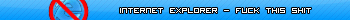 Fuck Internet Explorer