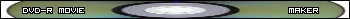dvd-r movie maker