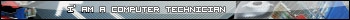 IÃ¢â‚¬â„¢ AM A COMPUTER TECHNICIAN