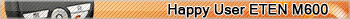 Happy User E-ten m600