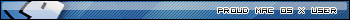 Proud MacOS X User