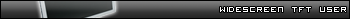 Widescreen TFT user