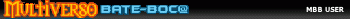 MBB (Multiverso-BateBoca) User
