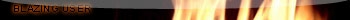 Blazing User