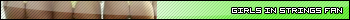 Girls In Strings Fan ^^