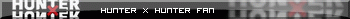 HUNTERXHUNTER FAN ..