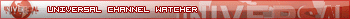 Universal Channel Watcher 2