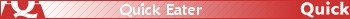 Quick Eater
