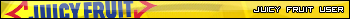 Juicy Fruit user (oldschool)