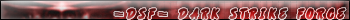 =DSF= Dark Strike Force