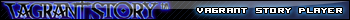 Vagrant Story Player