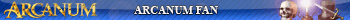 Arcanum Fan