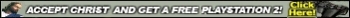 Accept Christ and get a Free Playstation 2